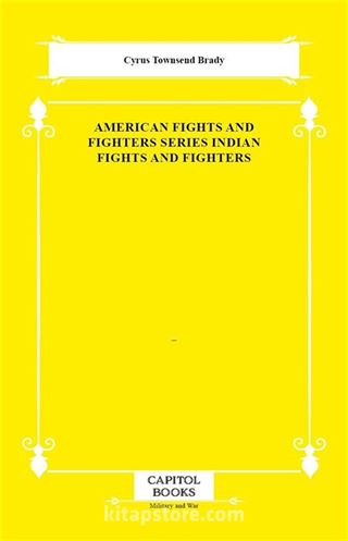 American Fights and Fighters Series Indian Fights and Fighters