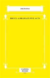 Bruce: A Drama in Five Acts