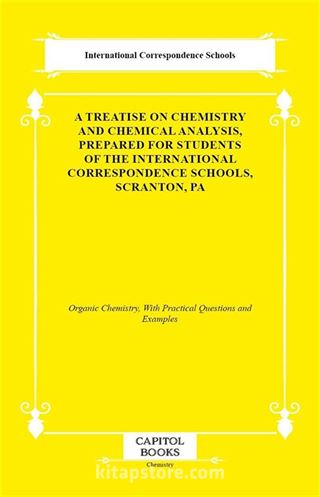 A Treatise on Chemistry and Chemical Analysis, Prepared for Students of the International Correspondence Schools, Scranton, Pa