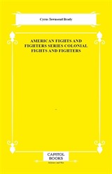 American Fights and Fighters Series Colonial Fights and Fighters