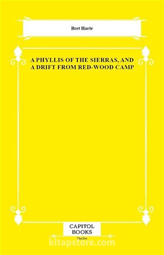 A Phyllis of the Sierras, and a Drift From Red-Wood Camp