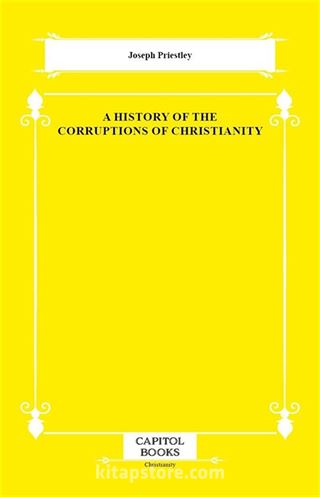 A History of the Corruptions of Christianity