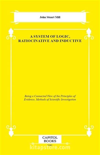A System of Logic, Ratiocinative and Inductive