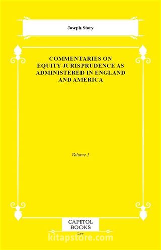 Commentaries on Equity Jurisprudence as Administered in England and America