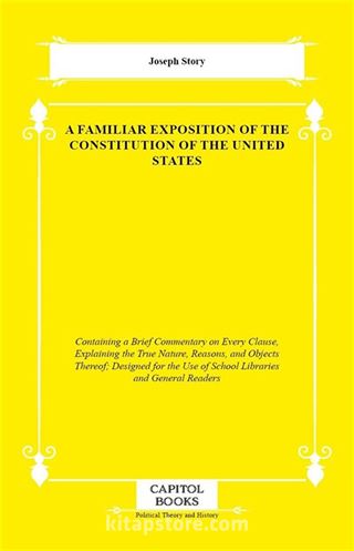 A Familiar Exposition of the Constitution of the United States