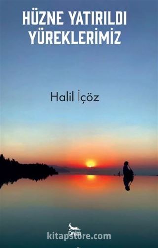 Hüzne Yatırıldı Yüreklerimiz