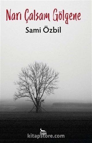 Narı Çalsam Gölgene