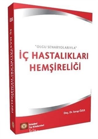 Olgu Senaryolarıyla İç Hastalıkları Hemşireliği