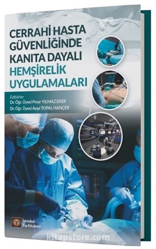 Cerrahi Hasta Güvenliğinde Kanıta Dayalı Hemşirelik Uygulamaları
