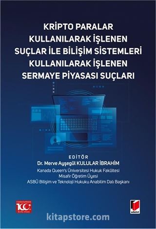 Kripto Paralar Kullanılarak İşlenen Suçlar ile Bilişim Sistemleri Kullanılarak İşlenen Sermaye Piyasası Suçları