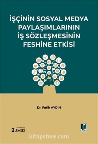 İşçinin Sosyal Medya Paylaşımlarının İş Sözleşmesinin Feshine Etkisi