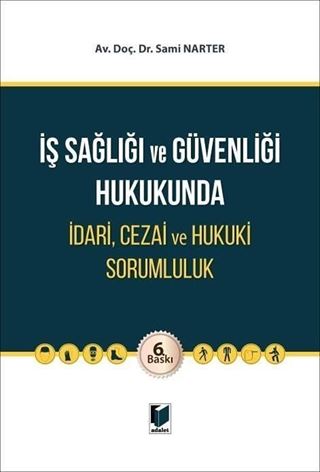 İş Sağlığı ve Güvenliği Hukukunda İdari, Cezai ve Hukuki Sorumluluk