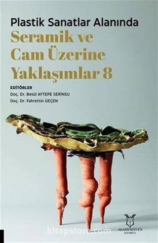 Plastik Sanatlar Alanında Seramik ve Cam Üzerine Yaklaşımlar 8