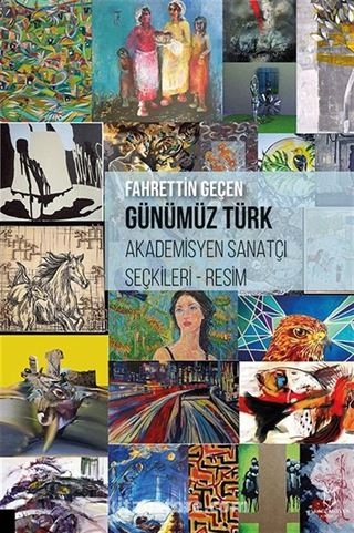 Günümüz Türk Akademisyen Sanatçı Seçkileri - Resim