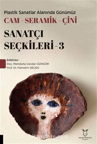 Plastik Sanatlar Alanında Günümüz Cam-Seramik-Çini Sanatçı Seçkileri 3