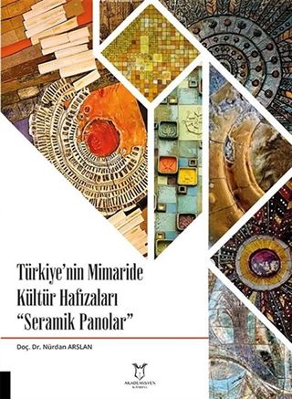 Türkiye'nin Mimaride Kültür Hafızaları Seramik Panolar