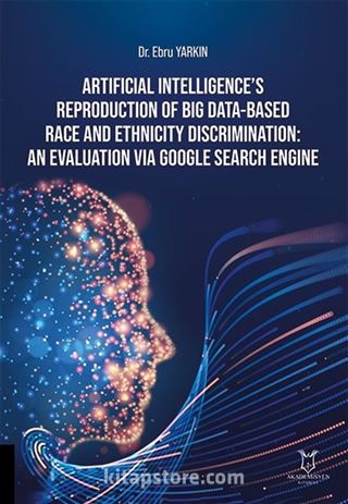 Artificial Intelligence's Reproduction of Big Data-Based Race and Ethnicity Discrimination: An Evaluation via Google Search Engine