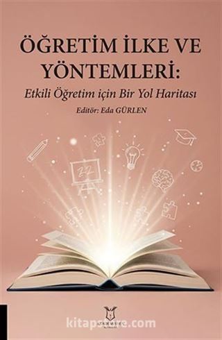 Öğretim İlke ve Yöntemleri: Etkili Öğretim İçin Bir Yol Haritası
