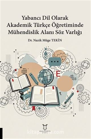 Yabancı Dil Olarak Akademik Türkçe Öğretiminde Mühendislik Alanı Söz Varlığı