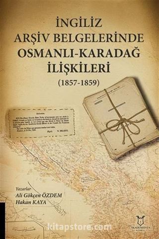 İngiliz Arşiv Belgelerinde Osmanlı-Karadağ İlişkileri (1857-1859)