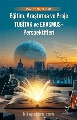 Eğitim, Araştırma ve Proje TÜBİTAK ve ERASMUS+ Perspektifleri
