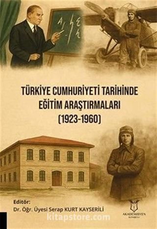 Türkiye Cumhuriyeti Tarihinde Eğitim Araştırmaları (1923-1960)