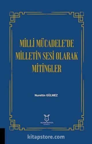 Milli Mücadele'de Milletin Sesi Olarak Mitingler