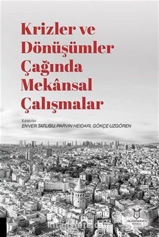 Krizler ve Dönüşümler Çağında Mekansal Çalışmalar