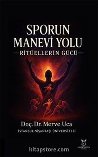 Sporun Manevi Yolu Ritüellerin Gücü