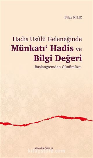 Hadis Usûlü Geleneğinde Münkatı Hadis ve Bilgi Değeri