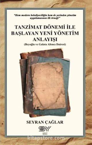 Tanzimat Dönemi İle Başlayan Yeni Yönetim Anlayışı