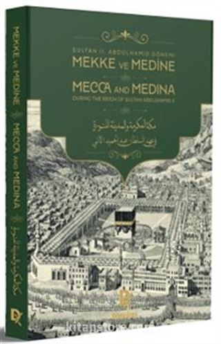 II. Abdülhamid Dönemi Mekke ve Medine (Türkçe-İngilize-Arapça)