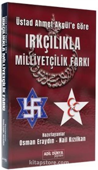 Üstad Ahmet Akgül'e Göre Irkçılıkla Mililyetçilik Farkı