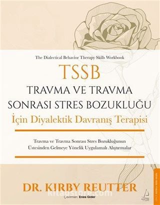 TSSB Travma ve Travma Sonrası Stres Bozukluğu İçin Diyalektik Davranış Terapisi