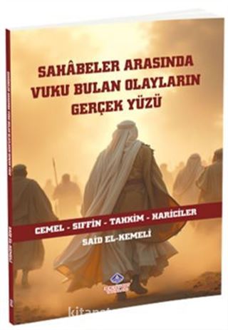 Sahabeler Arasında Vuku Bulan Olayların Gerçek Yüzü