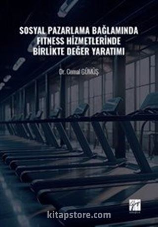 Sosyal Pazarlama Bağlamında Fitness Hizmetlerinde Birlikte Değer Yaratımı