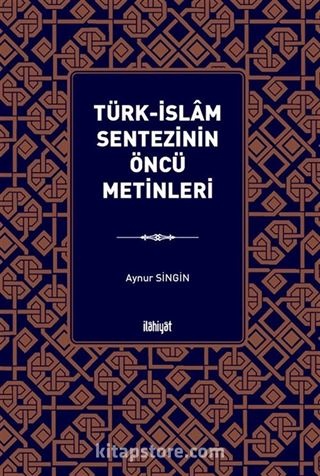 Türk-İslam Sentezinin Öncü Metinleri