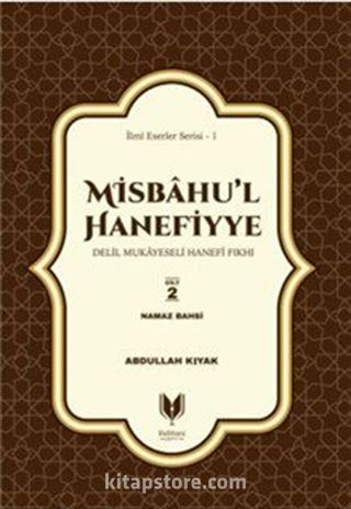 Misbahu'l Hanefiyye Delil Mukayeseli Hanefi Fıkhı 2. Cilt