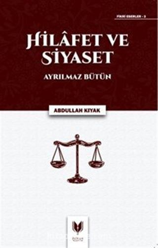 Hilafet ve Siyaset Ayrılmaz Bütün