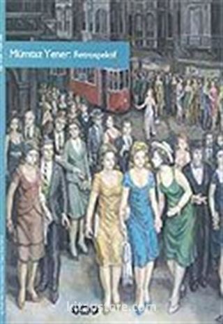 Mümtaz Yener: Retrospektif