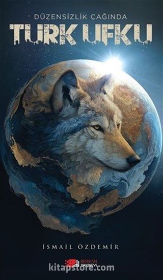 Düzensizlik Çağında Türk Ufku