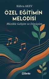 Özel Eğitimin Melodisi Müzikle Gelişim ve Dönüşüm