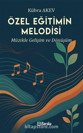 Özel Eğitimin Melodisi Müzikle Gelişim ve Dönüşüm