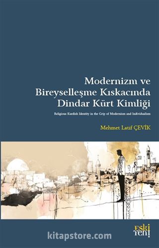 Modernizm ve Bireyselleşme Kıskacında Dindar Kürt Kimliği