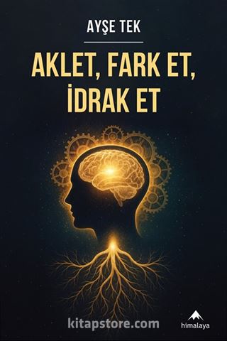 Aklet, Fark Et, İdrak Et
