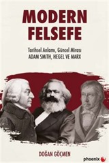 Modern Felsefe Tarihsel Anlamı, Güncel Mirası: Adam Smıth, Hegel ve Marx