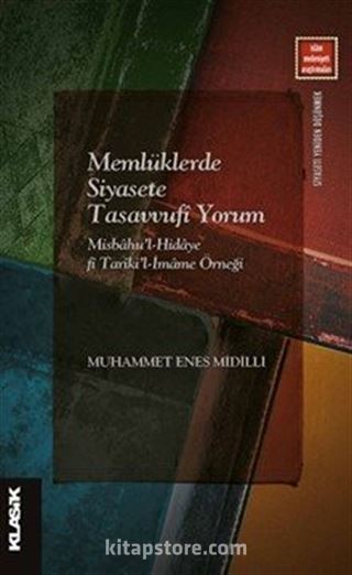 Memlüklerde Siyasete Tasavvufî Yorum Misbahu'l-Hidaye fî Tarîki'l-İmame Örneği