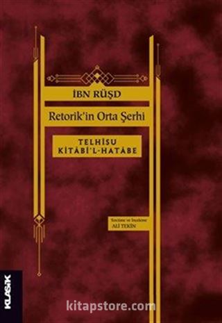 Retorik'in Orta Şerhi Telhîsu Kitabi'l-Hatabe