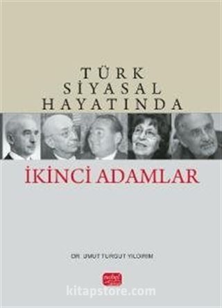 Türk Siyasal Hayatında İkinci Adamlar