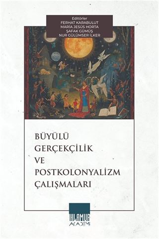 Büyülü Gerçekçilik ve Postkolonyalizm Çalışmaları